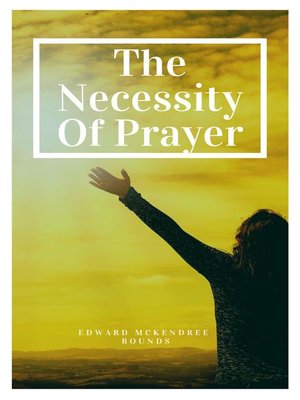 cover image of The Necessity of Prayer